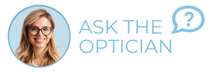 Ask the Optician